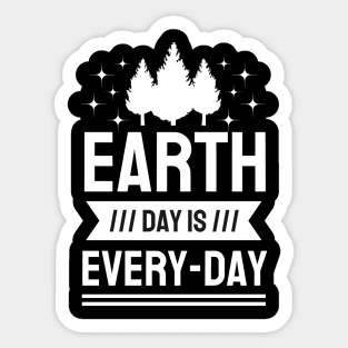 Earth day is Every day Sticker